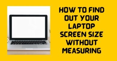 How to Find Out Your Laptop Screen Size Without Measuring
