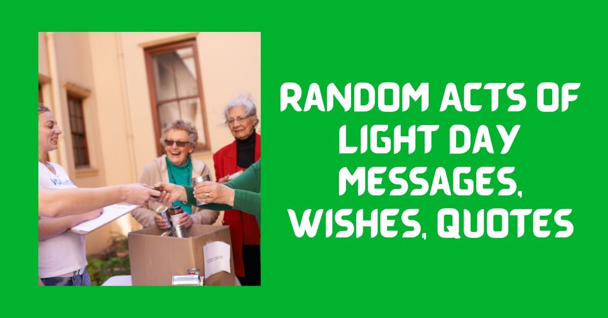 Random Acts of Light Day Messages, Captions, Quotes & Wishes