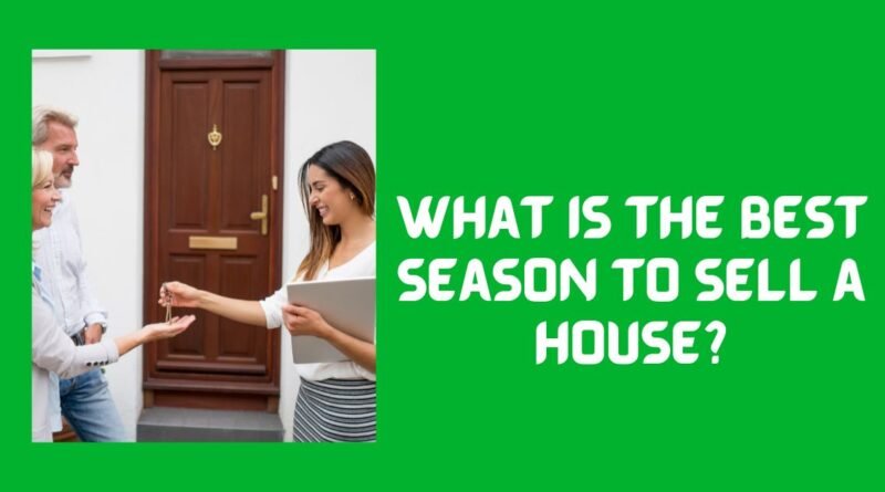 Best Season to Sell a House