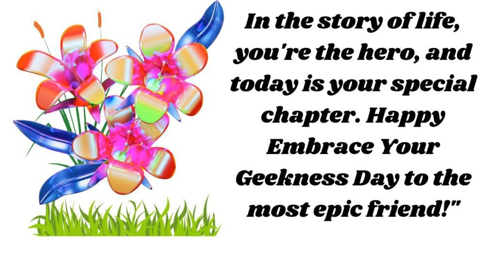  Embrace Your Geekness Day,