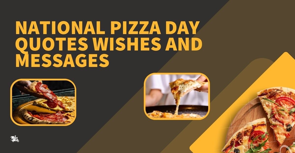 National Pizza Day Quotes Wishes And Messages 2024