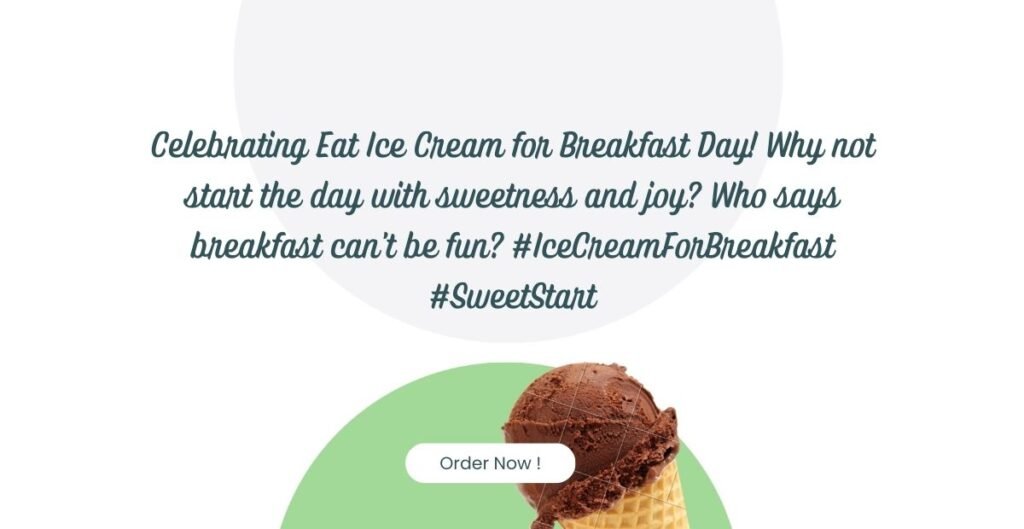 Eat Ice Cream for Breakfast Day!