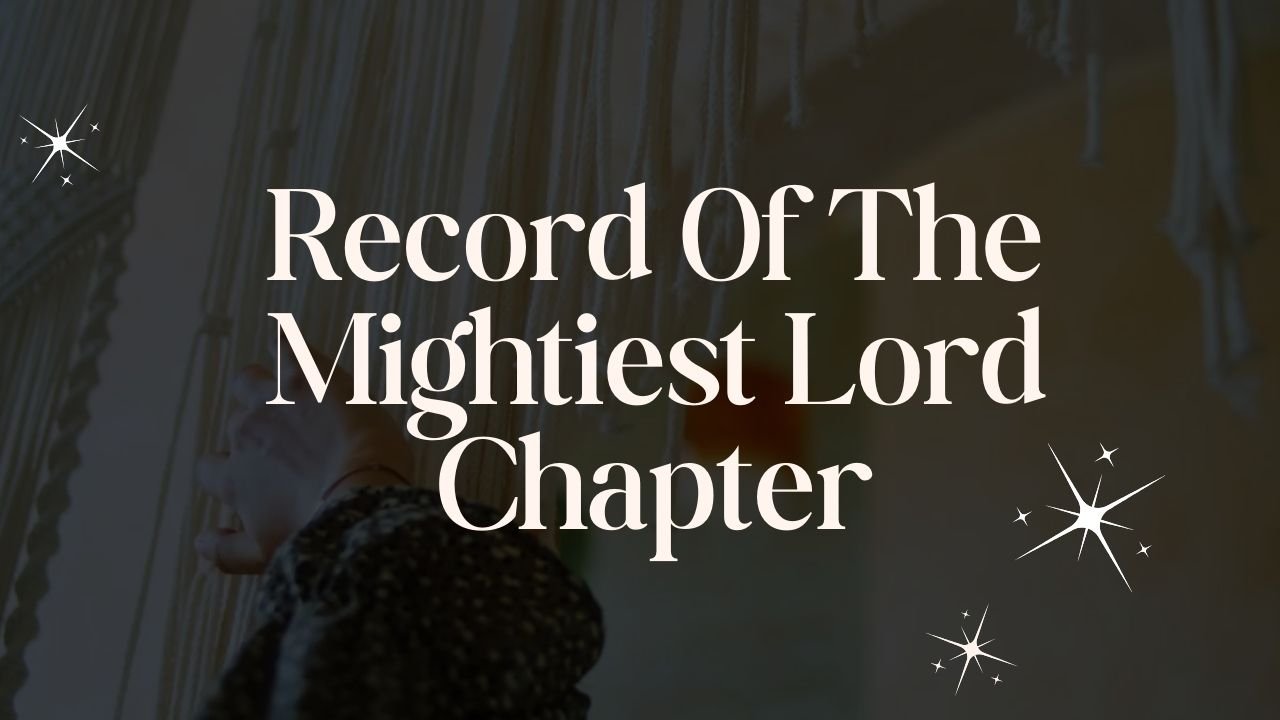 Record Of The Mightiest Lord Chapter