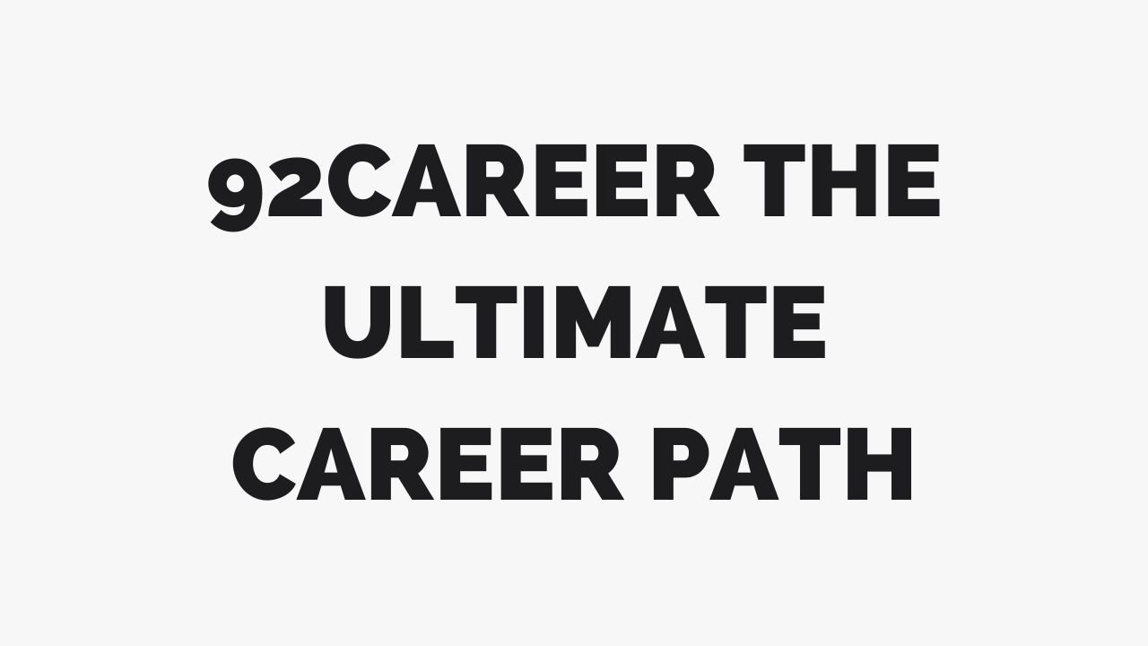 92Career: The Ultimate Career Path