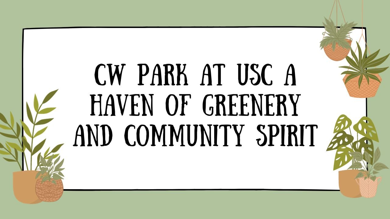 CW Park at USC A Haven of Greenery and Community Spirit