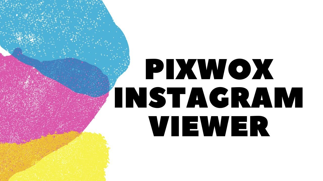 Pixwox Instagram Viewer