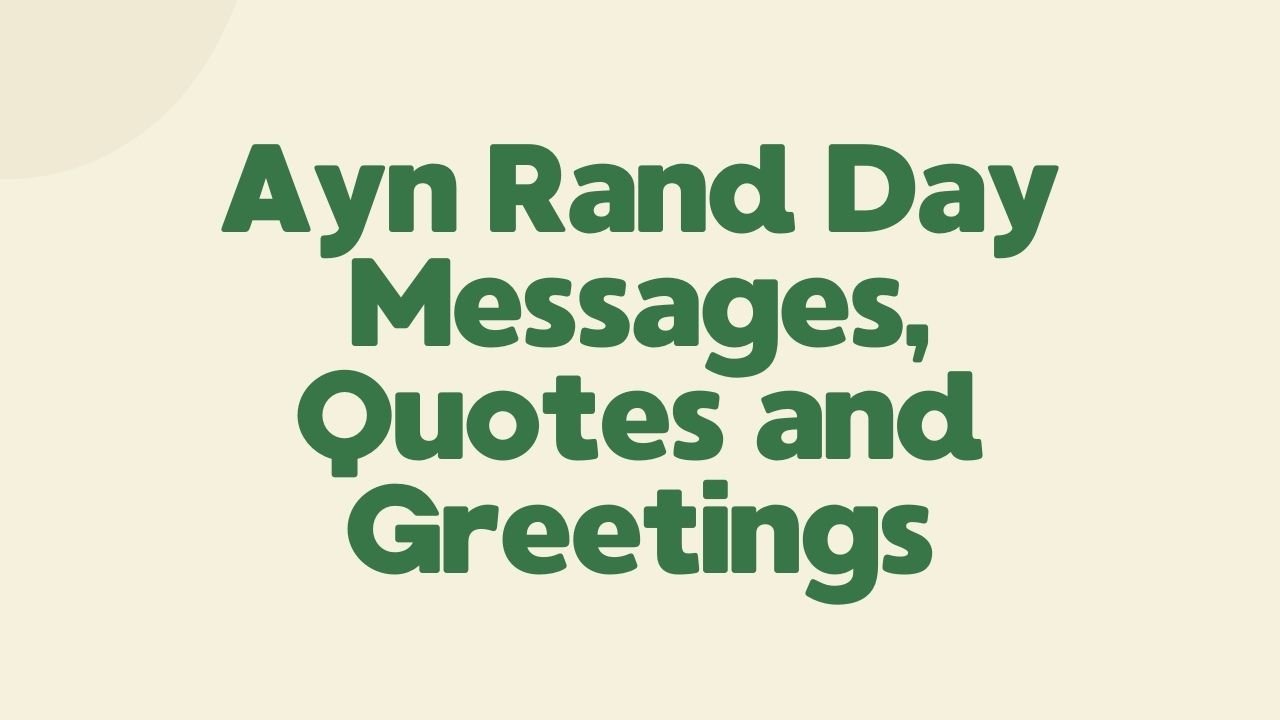 Ayn Rand Day Messages, Quotes and Greetings