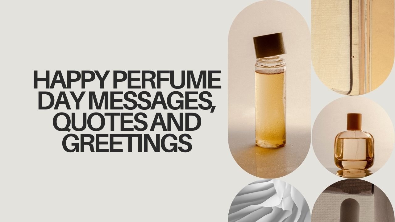 Happy Perfume Day Messages, Quotes and Greetings