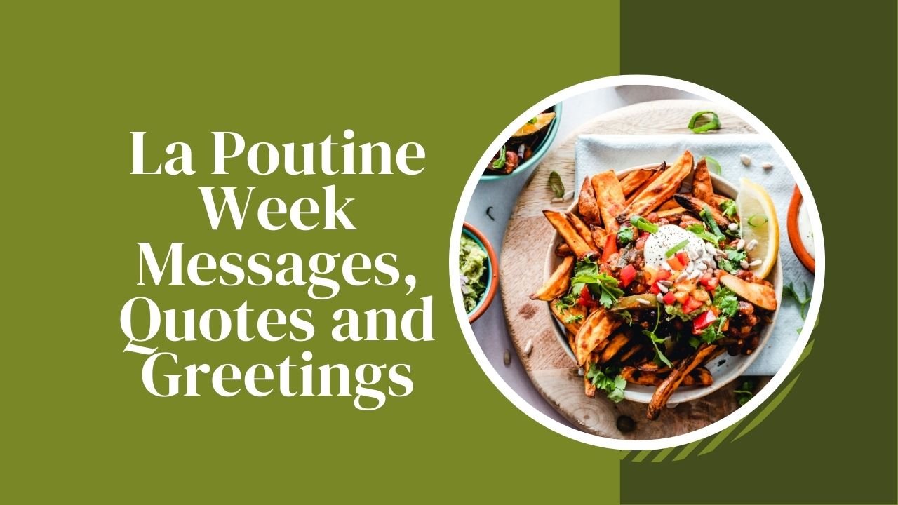La Poutine Week Messages, Quotes and Greetings