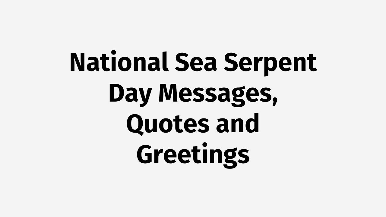 National Sea Serpent Day Messages, Quotes and Greetings