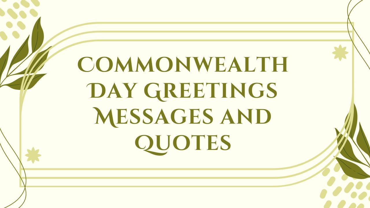 Commonwealth Day Greetings Messages and Quotes