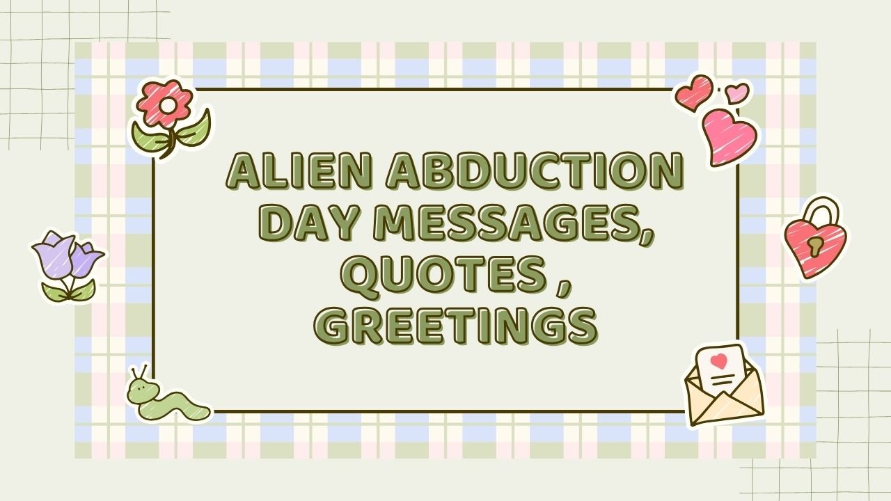 Alien Abduction Day Messages, Quotes , Greetings