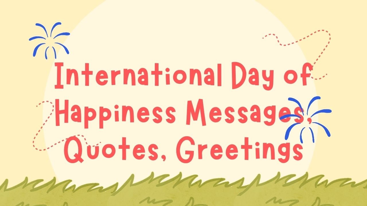 International Day of Happiness Messages, Quotes, Greetings