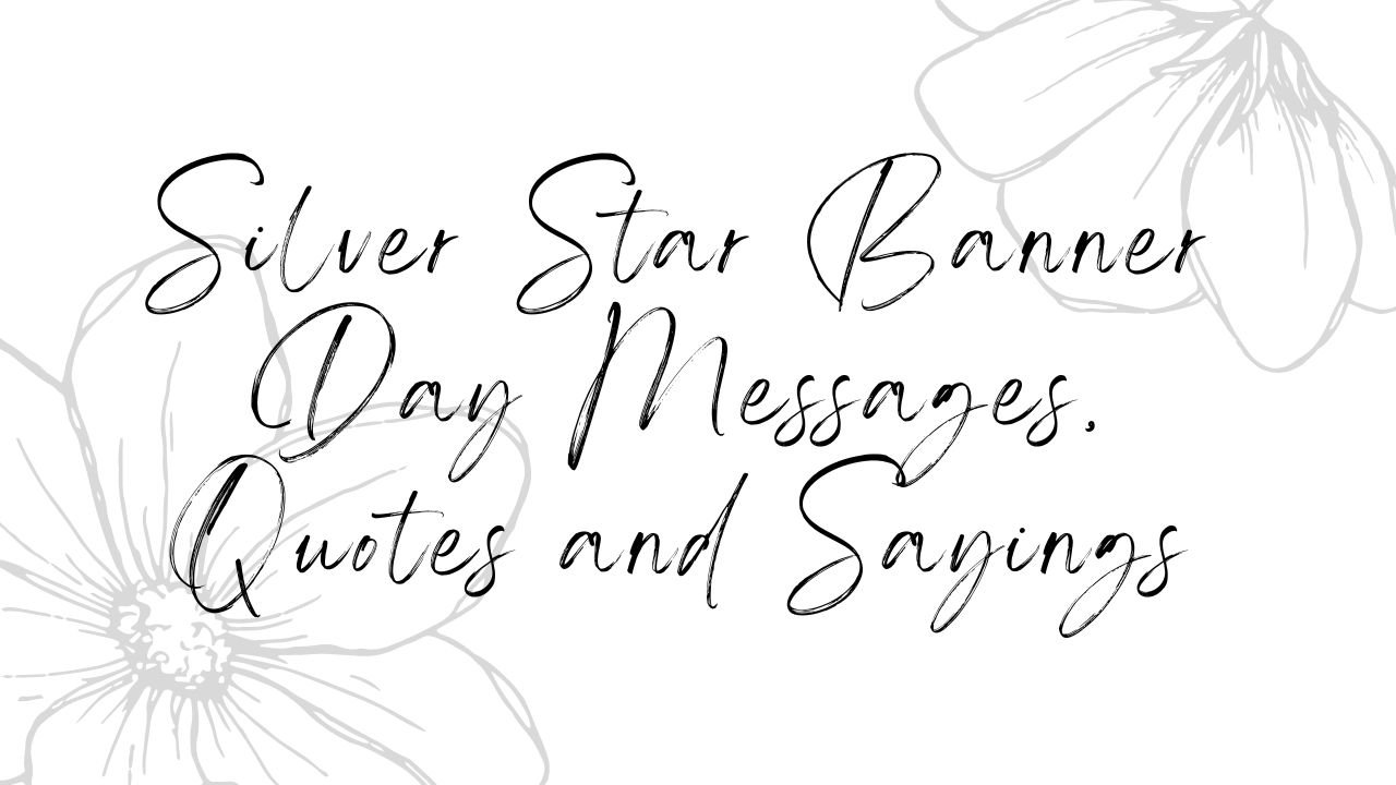 Silver Star Banner Day Messages, Quotes and Sayings