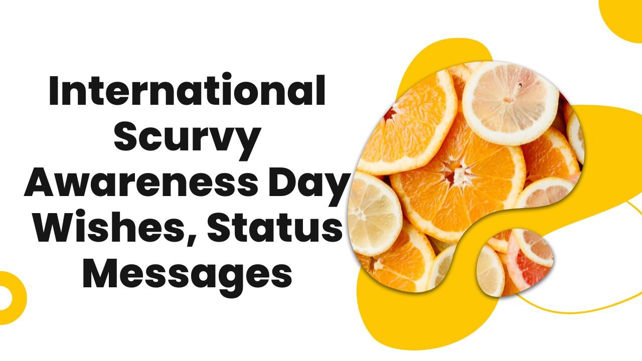 International Scurvy Awareness Day Wishes, Status Messages