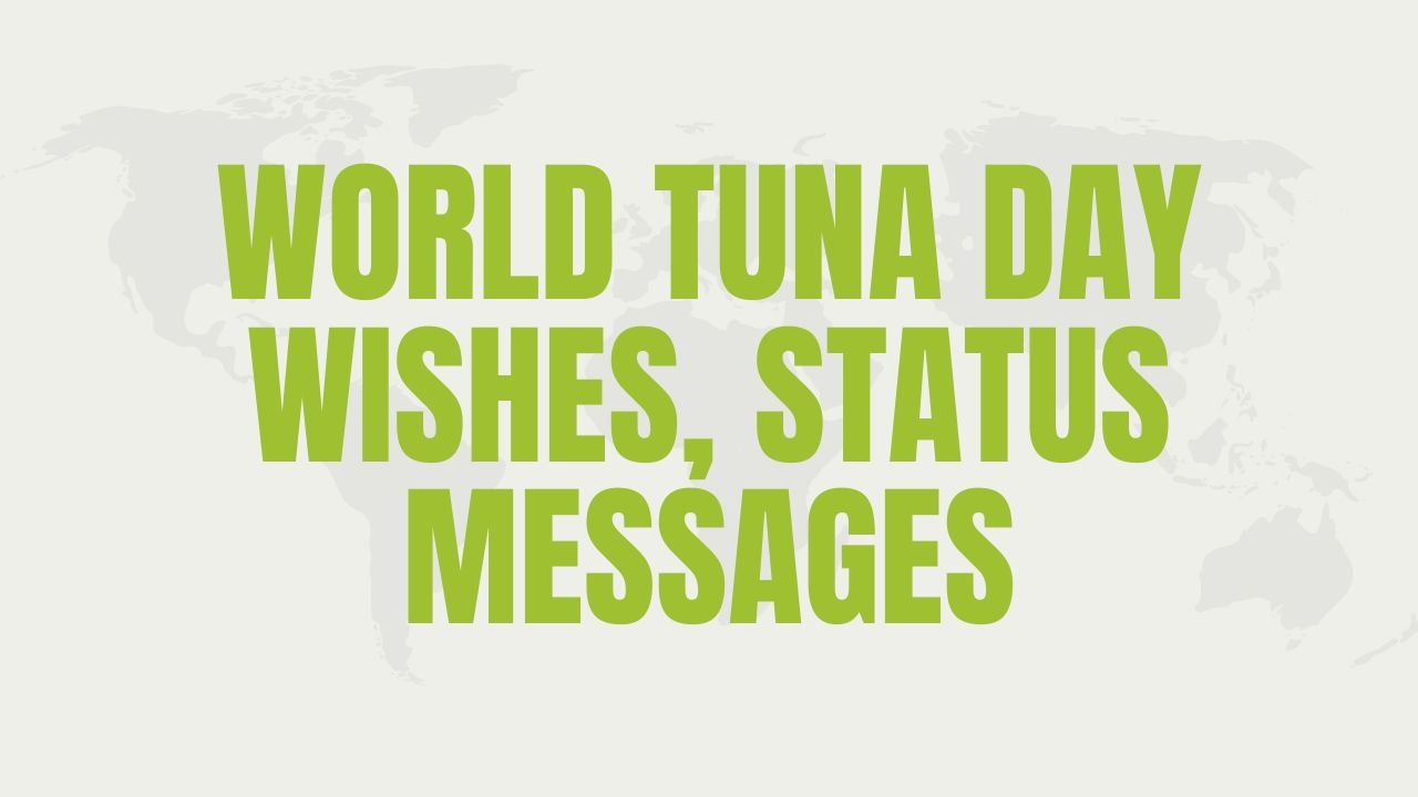 World Tuna Day Wishes, Status Messages