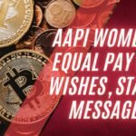 AAPI Women’s Equal Pay Day Wishes, Status Messages